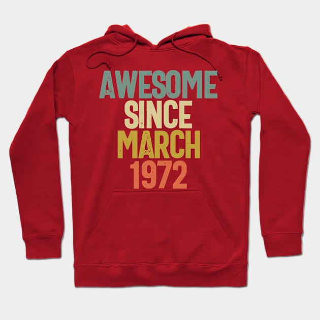 Awesome Since March 1972 Birthday Gift Hoodie by koalastudio